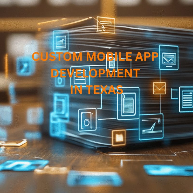 custom mobile app development in Texas